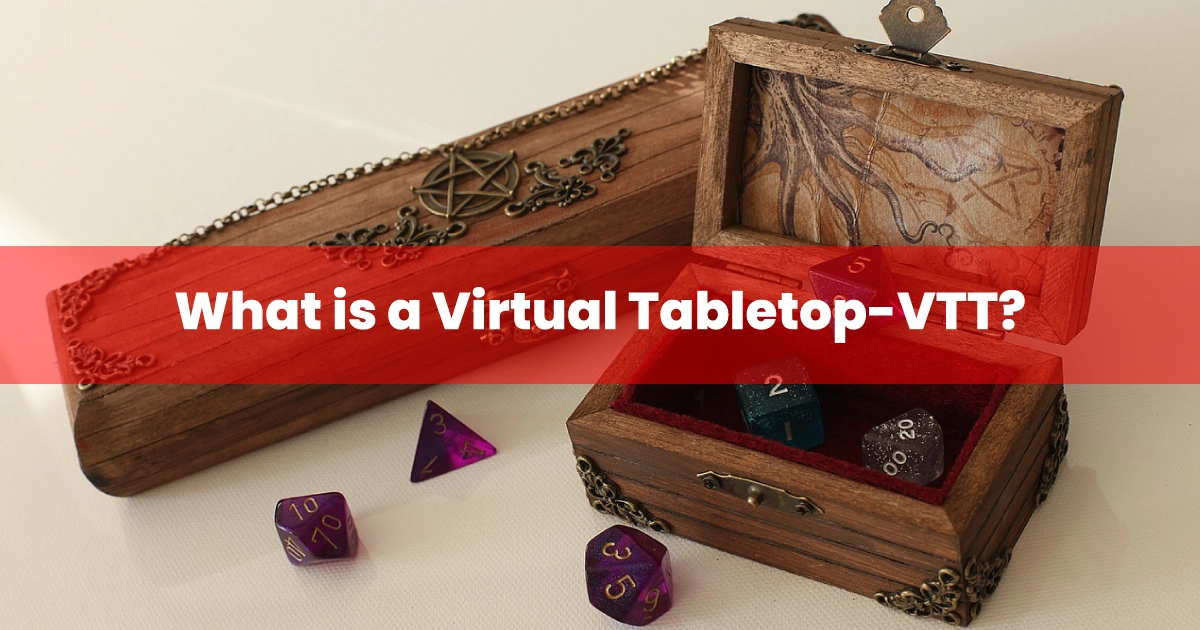 What is a Virtual Tabletop-VTT?