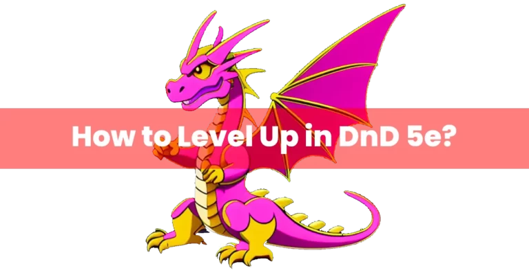 How to Level Up in DnD 5e? A Comprehensive Guide