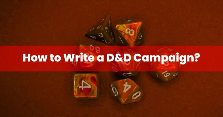 How to Write a DnD Campaign? A Comprehensive In-Depth Guide